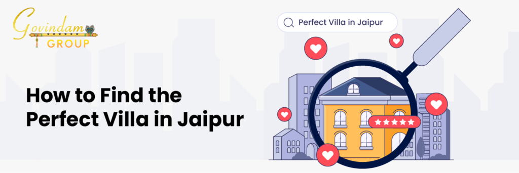 How to Find the Perfect Villa in Jaipur?