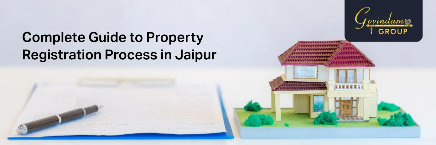 Complete Guide to Property Registration Process in Jaipur